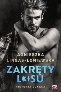 Zakręty losu. Tom 3. Historia Lukasa - Agnieszka Lingas-Łoniewska - ebook