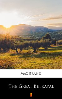 The Great Betrayal - Max Brand - ebook