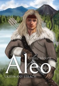 ALEO. Ukrywany strach - Tomasz Miękina - ebook