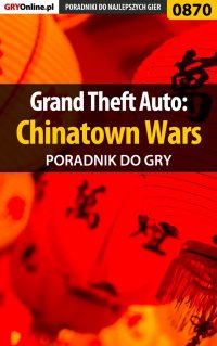 Grand Theft Auto: Chinatown Wars - poradnik do gry - Terrag - ebook