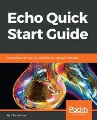 Echo Quick Start Guide - J. Ben Huson - ebook