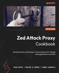 Zed Attack Proxy Cookbook - Ryan Soper - ebook