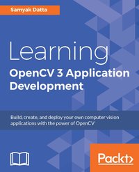 Learning OpenCV 3 Application Development - Samyak Datta - ebook