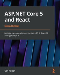 ASP.NET Core 5 and React - Carl Rippon - ebook