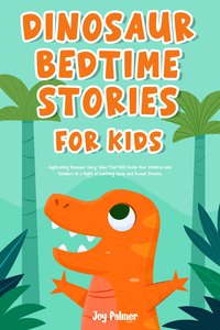 Dinosaur Bedtime Stories For Kids - Joy Palmer - ebook