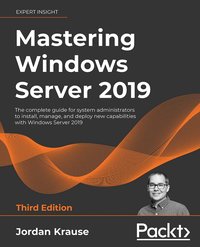 Mastering Windows Server 2019, Third Edition - Jordan Krause - ebook