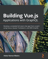 Building Vue.js Applications with GraphQL - Heitor Ramon Ribeiro - ebook