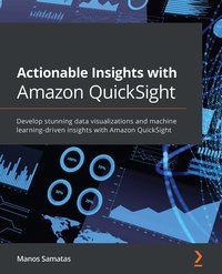 Actionable Insights with Amazon QuickSight - Manos Samatas - ebook
