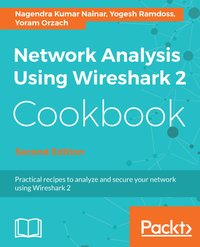 Network Analysis using Wireshark 2 Cookbook - Nagendra Kumar Nainar - ebook