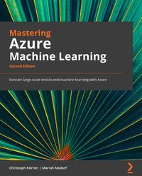 Mastering Azure Machine Learning. - Christoph Körner - ebook