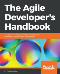 The Agile Developer's Handbook - Paul Flewelling - ebook