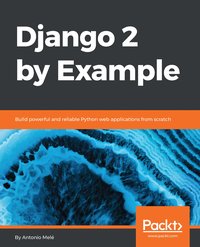 Django 2 by Example - Antonio Melé - ebook