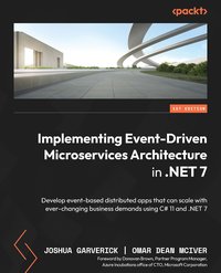 Implementing Event-Driven Microservices Architecture in .NET 7 - Joshua Garverick - ebook