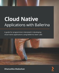 Cloud Native Applications with Ballerina - Dhanushka Madushan - ebook