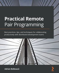 Practical Remote Pair Programming - Adrian Bolboacă - ebook