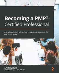 Becoming a PMP® Certified Professional - J. Ashley Hunt - ebook