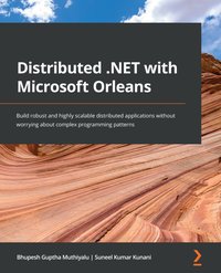 Distributed .NET with Microsoft Orleans - Bhupesh Guptha Muthiyalu - ebook