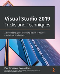Visual Studio 2019 Tricks and Techniques - Paul Schroeder - ebook