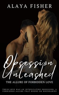 Obsession Unleashed - Alaya Fisher - ebook