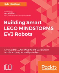 Building Smart LEGO MINDSTORMS EV3 Robots - Kyle Markland - ebook
