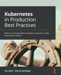 Kubernetes in Production Best Practices - Aly Saleh - ebook