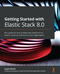 Getting Started with Elastic Stack 8.0 - Asjad Athick - ebook