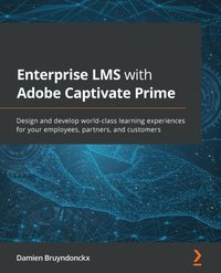 Enterprise LMS with Adobe Captivate Prime - Damien Bruyndonckx - ebook