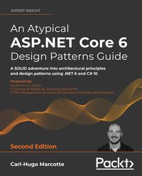 An Atypical ASP.NET Core 6 Design Patterns Guide - Carl-Hugo Marcotte - ebook