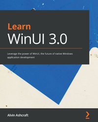 Learn WinUI 3.0 - Alvin Ashcraft - ebook