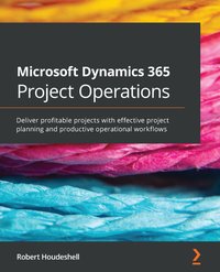 Microsoft Dynamics 365 Project Operations - Robert Houdeshell - ebook