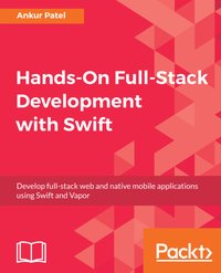 Hands-On Full-Stack Development with Swift - Ankur Patel - ebook