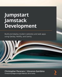 Jumpstart Jamstack Development - Christopher Pecoraro - ebook