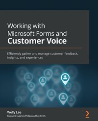 Working with Microsoft Forms and Customer Voice - Welly Lee - ebook