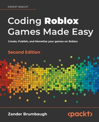 Coding Roblox Games Made Easy, Second Edition - Zander Brumbaugh - ebook