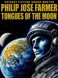Tongues of the Moon - Philip Jose Farmer - ebook