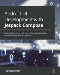 Android UI Development with Jetpack Compose - Thomas Künneth - ebook