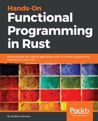 Hands-On Functional Programming in Rust - Andrew Johnson - ebook