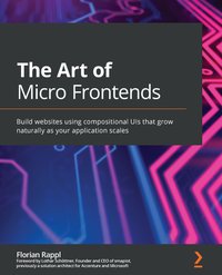 The Art of Micro Frontends - Florian Rappl - ebook