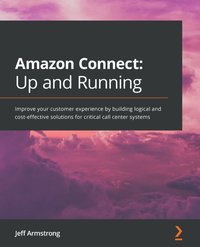 Amazon Connect: Up and Running - Jeff Armstrong - ebook