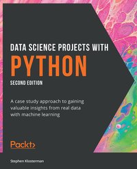 Data Science Projects with Python. - Stephen Klosterman - ebook