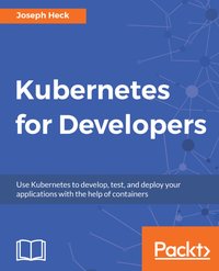 Kubernetes for Developers - Joseph Heck - ebook