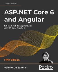 ASP.NET Core 6 and Angular - Valerio De Sanctis - ebook