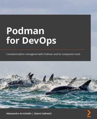 Podman for DevOps - Alessandro Arrichiello - ebook