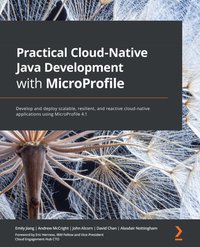 Practical Cloud-Native Java Development with MicroProfile - Emily Jiang - ebook