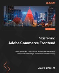 Mastering Adobe Commerce Frontend - Jakub Winkler - ebook