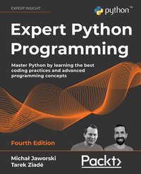 Expert Python Programming – Fourth Edition - Michał Jaworski - ebook