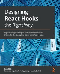 Designing React Hooks the Right Way - Fang Jin - ebook