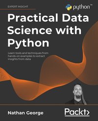 Practical Data Science with Python - Nathan George - ebook