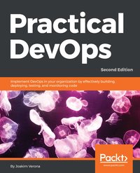 Practical DevOps - Joakim Verona - ebook