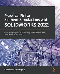 Practical Finite Element Simulations with SOLIDWORKS 2022 - Khameel B. Mustapha - ebook